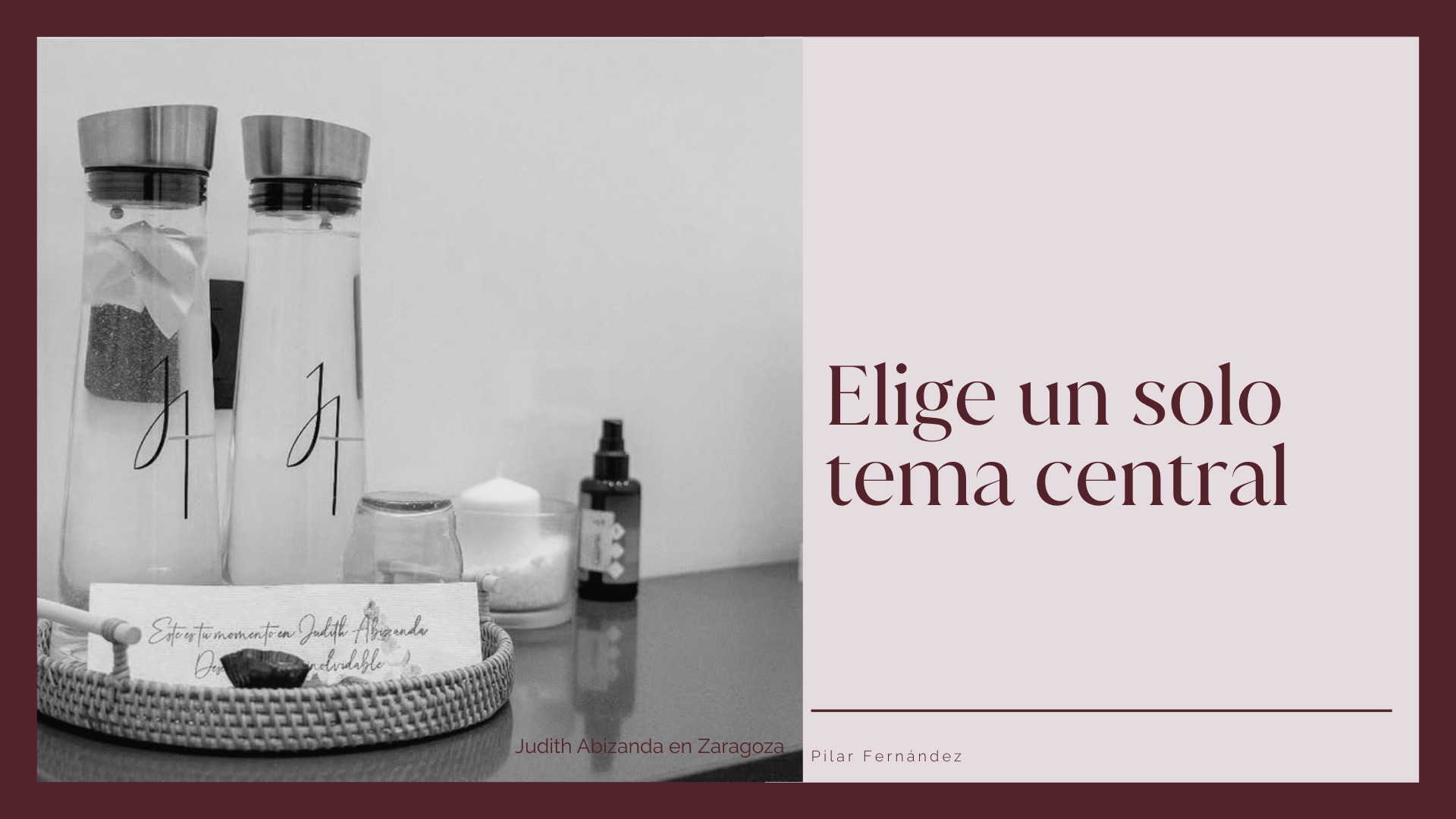 5.ELIGE UN SOLO TEMA CENTRAL